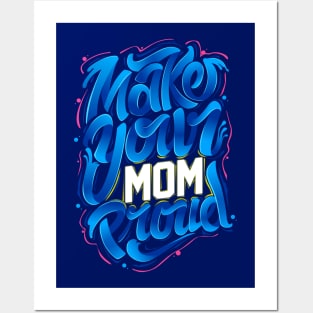 make your MOM proud Posters and Art